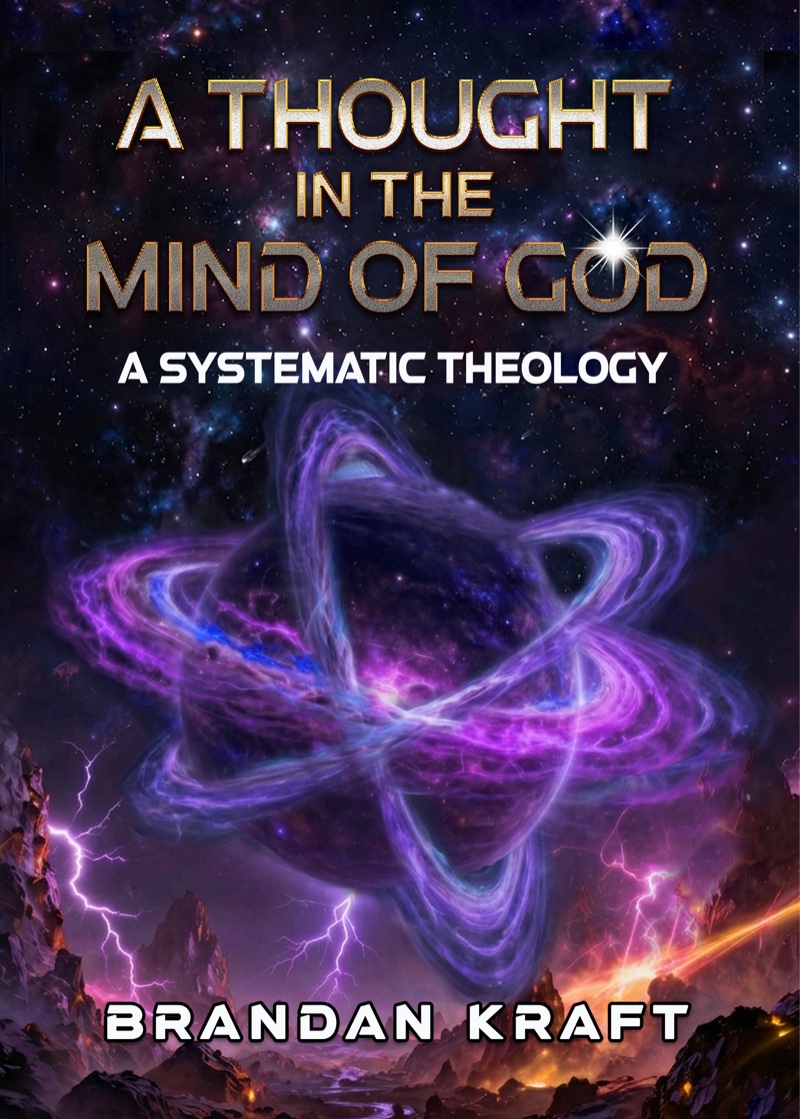 A Thought in the Mind of God: A Systematic Theology by Brandan Kraft — cover